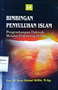 Bimbingan Penyuluhan Islam: Pengembangan Dakwah Melalui Psikoterapi Islam