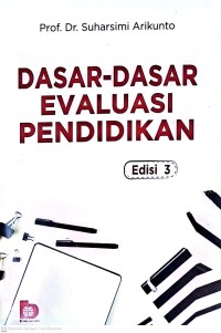Dasar-Dasar Evaluasi Pendidikan. Edisi 3