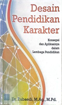 Desain Pendidikan Karakter: Konsepsi dan Aplikasinya dalam Lembaga Pendidikan