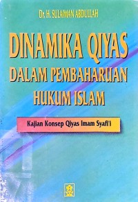 Dinamika Qiyas Dalam Pembaharuan Hukum Islam: Kajian Konsep Qiyas Imam Syafi'i