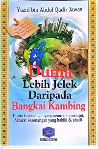 Dunia Lebih Jelek Daripada Bangkai Kambing: Dunia Kesenangan yang Semu dan Menipu, Akhirat Kesenangan yang Hakiki & Abadi