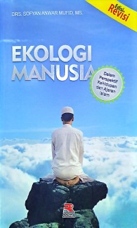 Ekologi Manusia Dalam Perspektif Kehidupan dan Ajaran Islam