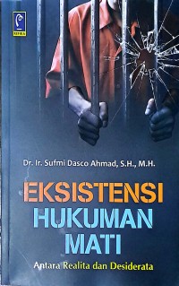 Eksistensi Hukuman Mati: Antara Realita dan Desiderata