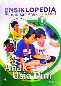 Ensiklopedia Pendidikan Anak Usia Dini 1
