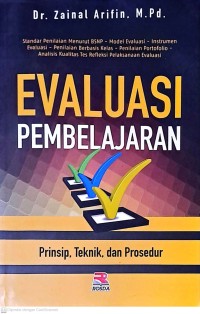 Evaluasi Pembelajaran: Standar Penilaian Menurut BSNP- Model Evaluasi- Instrumen Evaluasi- Penilaian Berbasis Kelas- Penilaian Portofolio- Analisi Kualitas Tes Refleksi Pelaksanaan Evaluasi