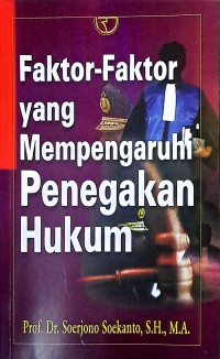 Faktor-Faktor yang Mempengaruhi Penegakan Hukum