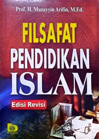 Filsafat Pendidikan Islam Edisi Revisi