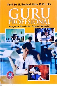 Guru Profesional. Menguasai Metode dan Terampil Mengajar