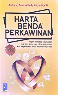 Harta Benda Perkawinan: Kajian Terhadap Kesetaraan Hak dan Kedudukan Suami dan Isteri atas Kepemilikan Harta dalam Perkawinan