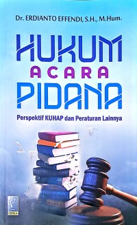 Hukum Acara Pidana: Perspektif KUHAP dan Peraturan Lainnya