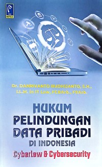 Hukum Perlindungan Data Pribadi Di Indonesia: Cyberlaw & Cybersecurity