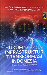 Hukum Sebagai Infrastruktur Transformasi Indonesia: Regulasi dan Kebijakan Digital