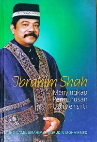 Ibrahim Shah: Menyingkap Pengurusan Universiti