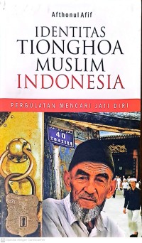 Identitas Tionghoa Muslim Indonesia: Pergulatan Mencapai Jati Diri