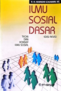 Ilmu Sosial Dasar: Teori Dan Konsep Ilmu Sosial Edisi Revisi