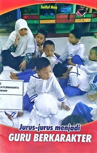 Jurus-Jurus Menjadi Guru Berkarakter