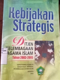 Kebijakan Strategis Ditjen Kelembagaan Agama Islam Tahun 2003-2005