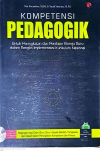 Kompetensi Pedagogik: Untuk Peningkatan dan Penilaian Kinerja Guru dalam rangka Implementasi Kurikulum Nasional
