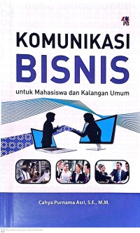 Komunikasi Bisnis untuk Mahasiswa dan Kalangan Umum