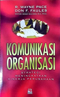 Komunikasi Organisasi: Strategi Meningkatkan Kinerja perusahaan
