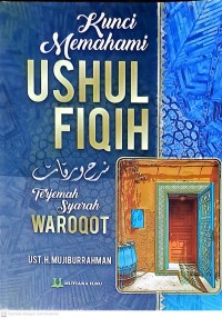Kunci Memahami Ushul Fiqih: Terjemah Lengkap Syarah Waroqot Rujukan Pondok Pesantren