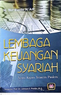 Lembaga Keuangan Syariah: Suatu Kajian Teoretis Praktis