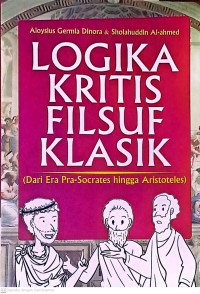 Logika Kritis Filsuf Klasik (Dari Era Pra-Socrates Hingga Aristoteles)
