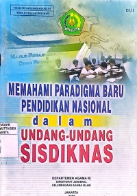 Memahami Paradigma Baru Pendidikan Nasional dalam Undang-Undang SISDIKNAS