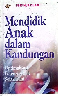 Mendidik Anak Dalam Kandungan: Optimalisasi Potensi Anak Sejak Dini