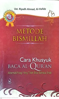 Metode Bismillah Cara Khusyuk Baca Al-Qur'an: Alternatif Bagi Yang Tidak Bisa Bahasa Arab