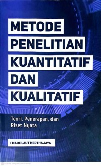 Metode Penelitian Kuantitatif Dan Kualitatif: Teori, Penerapan, dan Riset Nyata