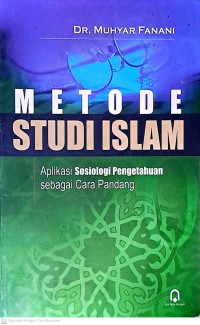 Metode Studi Islam: Aplikasi Sosiologi Pengetahuan Sebagai Cara Pandang