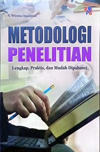 Metodologi Penelitian: Lengkap, Praktis, dan Mudah Dipahami