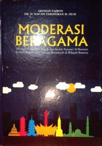 Moderasi Beragama (Perspektif Qurais Shihab dan Syeikh Nawawi Al-BAntani: Kajian Analisis Ayat tentang Wasatiyyah di Wilayah Banten)