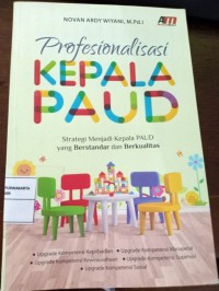 Profesionalisasi Kepala PAUD. Strategi Menjadi Kepala PAUD yang Berstandar dan Berkualitas