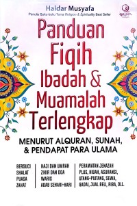 Panduan Fiqih Ibadah & Muamalah Terlengkap Menurut Al-Qur'an, Sunnah, & Pendapat Para Ulama