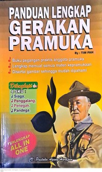 Panduan Lengkap Gerakan Pramuka: Buku Pegangan Praktis Anggota Pramuka Lengkap Memuat Semua Materi Kepramukaan Disertai Gambar Sehingga Mudah Di Pahami