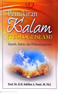 Pemikiran Kalam (Theologi Islam): Sejarah, Ajaran dann Perkembangannya