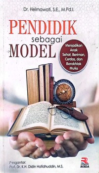 Pendidik Sebagai Model: Menjadikan Anak Sehat, Beriman, Sehat, dan Berakhlak Mulia