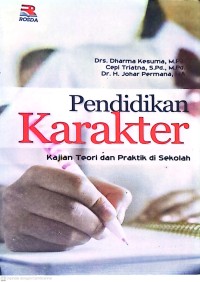 Pendidikan Karakter. KAjian Teori dan praktik di Sekolah