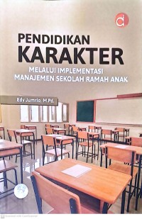 Pendidikan Karakter: Melalui Implementasi Manajemen Sekolah Ramah Anak