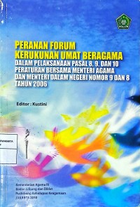 Peranan Forum Kerukunan Umat Beragama Dalam Pelaksanaan Pasal 8,9, dan 10 Peraturan Bersama Menteri Agama Dan Menteri Dalam Negeri Nomor 9 dan 8 Tahun 2006