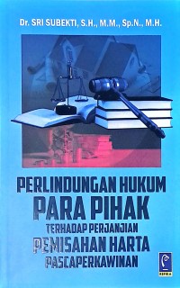 Perlindungan Hukum Para Pihak Terhadap Perjanjian Pemisahan Harta Pascaperkawinan