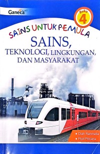 Sains Untuk Pemula: Sains, Teknologi, Lingkungan, Dan Masyarakat. Buku 4