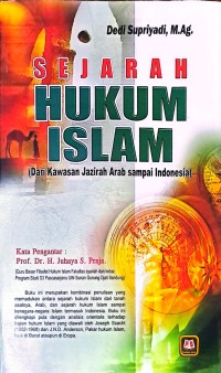 Sejarah Hukum Islam (Dari Kawasan Jazirah Arab sampai Indonesia)