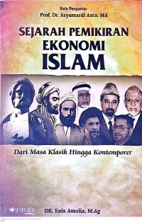 Sejarah Pemikiran Ekonomi Islam. Dari Masa Klasik Hingga Kontemporer