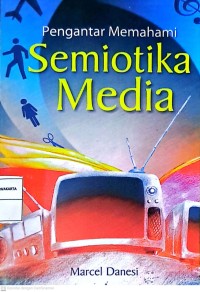 Pengantar Memahami Semiotika Media
