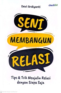 Seni Membangun Relasi: Tips & Trik Menjalin Relasi dengan Siapa Saja