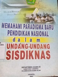 Memahami Paradigma Baru Pendidikan Nasional dalam Undang-Undang SISDIKNAS