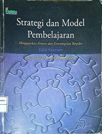 Strategi dan Model Pembelajaran: Mengajarkan Konten dan Keterampilan Berpikir